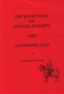 The Knivetons Of Knaves Knights and a Fortune Lost