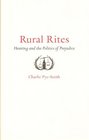 Rural Rites Hunting and the Politics of Prejudice