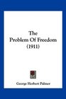 The Problem Of Freedom