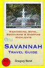 Savannah Travel Guide Sightseeing Hotel Restaurant  Shopping Highlights