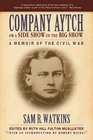 Company Aytch or a Side Show of the Big Show A Memoir of the Civil War