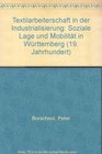 Textilarbeiterschaft in der Industrialisierung Soziale Lage u Mobilitat in Wurttemberg
