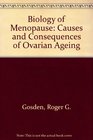 Biology of Menopause The Causes and Consequences of Ovarian Aging
