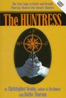 The Huntress The True Saga of Dottie and Brandi Thorson Modern Day Bounty Hunters