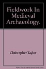 Fieldwork in medieval archaeology