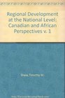 Regional Development at the National Level Canadian and African Perspectives