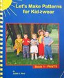 Let's Make Patterns for Kidzwear Book 1  Pants