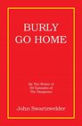 Burly Go Home