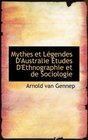 Mythes et Lgendes D'Australie Etudes D'Ethnographie et de Sociologie