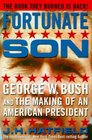 Fortunate Son George W Bush and the Making of an American President