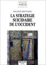 La strategie suicidaire de l'Occident