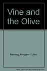 Vine and the Olive