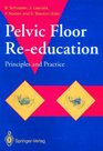 Pelvic Floor ReEducation Principles and Practice