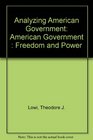 Analyzing American Government American Government  Freedom and Power
