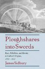 Ploughshares into Swords  Race Rebellion and Identity in Gabriel's Virginia 17301810