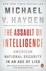 The Assault on Intelligence American National Security in an Age of Lies