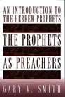 The Prophets As Preachers An Introduction to the Hebrew Prophets
