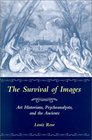 The Survival of Images Art Historians Psychoanalysts and the Ancients