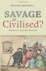 Savage or Civilised Manners in Colonial Australia