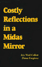 Costly Reflections in a Midas Mirror