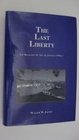 The Last Liberty The Biography of the Ss Jeremiah O'Brien