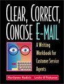 Clear Correct Concise EMail A Writing Workbook for Customer Service Agents Fourth Edition