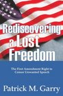 Rediscovering a Lost Freedom The First Amendment Right to Censor Unwanted Speech