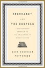 Inerrancy and the Gospels A GodCentered Approach to the Challenges of Harmonization