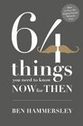 64 Things You Need to Know Now for Then How to Face the Dig