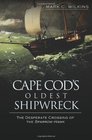 Cape Cod's Oldest Shipwreck The Desperate Crossing of the iSparrowHawk/i