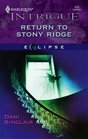 Return to Stony Ridge (Eclipse) (Harlequin Intrigue, No 870)