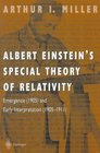 Albert Einstein's Special Theory of Relativity  Emergence  and Early Interpretation