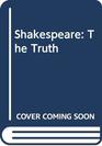 Shakespeare The Truth