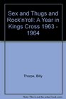 Sex and thugs and rock 'n' roll A year in Kings Cross 19631964