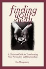 Finding Your Way A Christian Guide to Transforming Your Personality Relationships