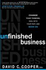 Unfinished Business Change Your Thinking Deal with Your Past and Move On