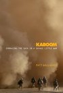 Kaboom: Embracing the Suck in a Savage Little War
