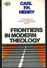 Frontiers in Modern Theology A Critique of Current Theological Trends
