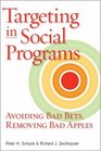 Targeting in Social Programs Avoiding Bad Bets Removing Bad Apples