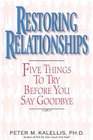 Restoring Relationships Five Things to Try Before You Say GoodBye