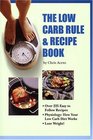 The Low Carb Rule  Recipe Book Second Edition