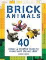 Brick Animals 40 Clever  Creative Ideas to Make from Classic LEGO