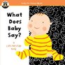 Begin Smart What Does Baby Say A First LifttheFlap Book