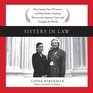 Sisters in Law How Sandra Day O'connor and Ruth Bader Ginsburg Went to the Supreme Court and Changed the World Library Edition