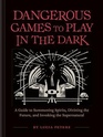 Dangerous Games to play in the Dark