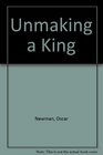 Unmaking a King