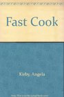 Fast Cook Good Food for Busy People