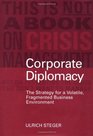 Corporate Diplomacy The Strategy for a Volatile Fragmented Business Environment