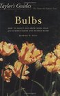 Taylor's Guides to Bulbs How to Select and Grow More Than 400 SummerHardy and Tender Bulbs