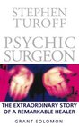 Stephen Turoff Psychic Surgeon The Extraordinary Story of a Remarkable Healer